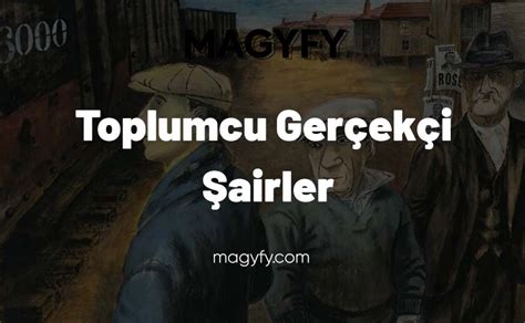 Toplumcu Gerçekçi Şairler 20 YY ın Ortalarına Kadar