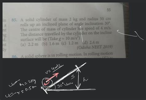 A Solid Cylinder Of Mass Kg And Radius Cm Rolls Up An Incline