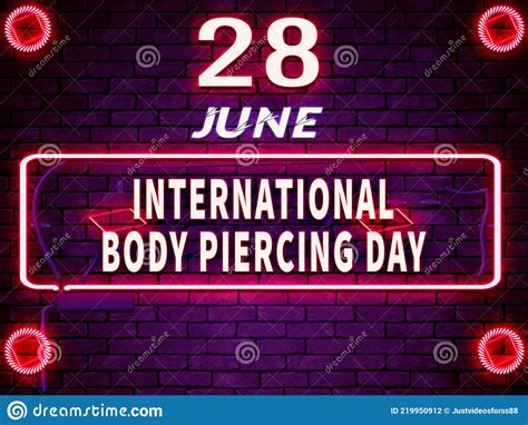 June Month Day International Body Piercing Day Neon Text Effect On