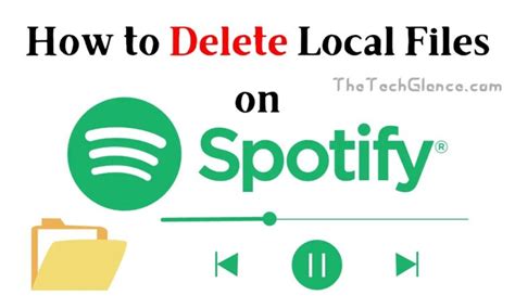 How To Delete Local Files On Spotify A Step By Step Guide The Tech