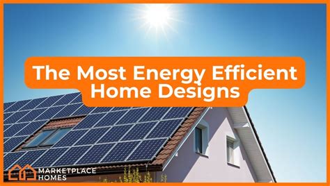 The Most Energy Efficient Home Designs Marketplace Homes