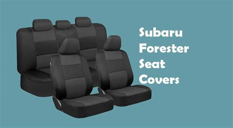 Subaru Forester Seat Covers Best Seat Covers To Buy In 2023