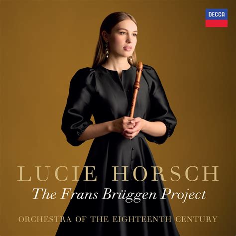 The Frans Brüggen Project Album by Lucie Horsch Orchestra of the