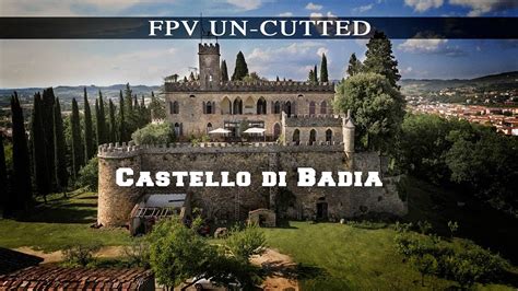 CASTELLO DI BADIA FPV UNCUTTED YouTube