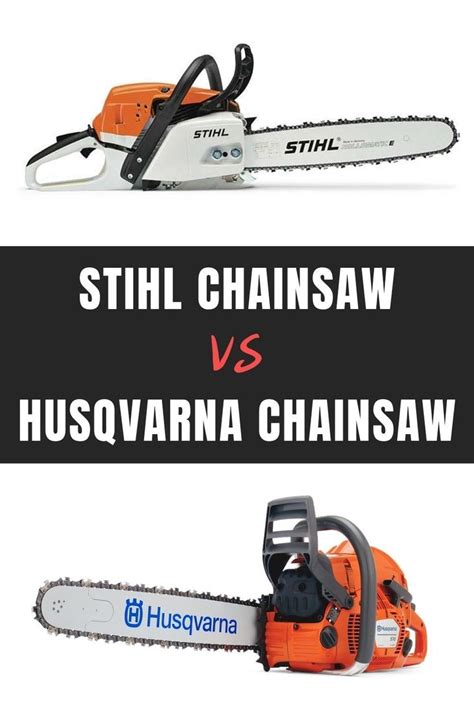 Stihl vs Husqvarna Chainsaw Comparison