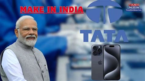 Massive Push To PM Modi S Make In India Campaign Tata Group To