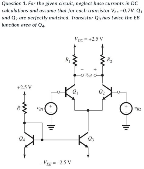 Solved Question 1 For The Given Circuit Neglect Base Chegg