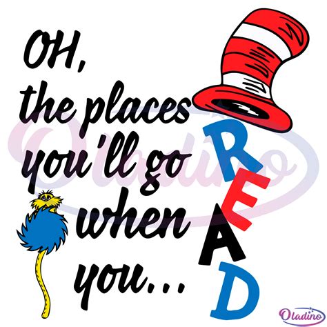 Dr Seuss Oh The Places You Will Go When You Read Svg Digital File