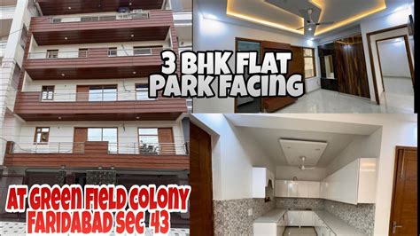 Bhk Flat Park Facing At Green Field Colony Faridabad Sec Near