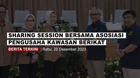 Sharing Session Bersama Asosiasi Pengusaha Kawasan Berikat Youtube