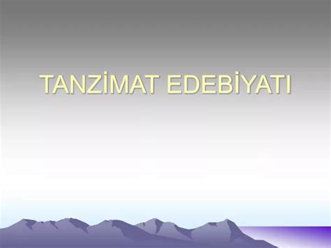 PPT TANZİMAT EDEBİYATI PowerPoint Presentation free download ID