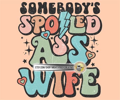 Somebody S Spoiled Ass Wife PNG SVG File Sublimation Etsy Hong Kong