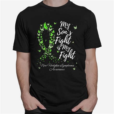 My Sons Fight Is My Fight Non Hodgkin Lymphoma Awareness Shirt