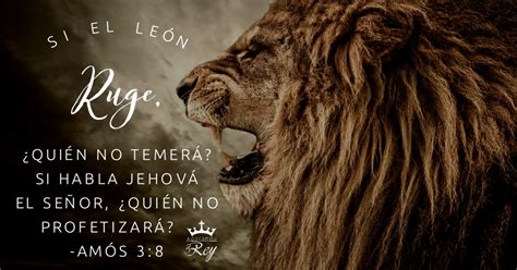 Si el león ruge quién no temerá Si habla Jehová el Señor quién