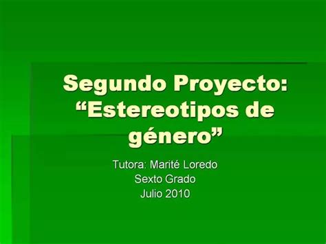 Ppt Segundo Proyecto Estereotipos De G Nero Powerpoint Presentation