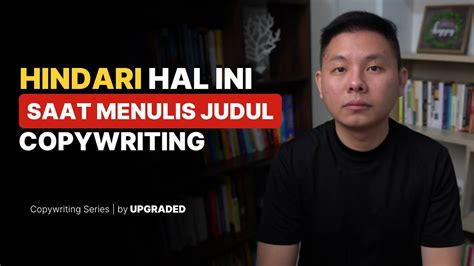 Hindari Hal Ini Saat Menulis Judul Copywriting Youtube