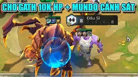 CHO GATH 10K HP MUNDO 3 SAO SIÊU TO NỖI ÁM ẢNH CỦA ĐTCL MÙA 6 LÀ