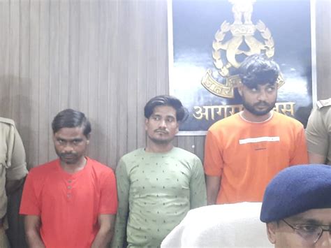 4 Thieves Including Woman Arrested In Agra आगरा में महिला समेत 4 चोर गिरफ्तार अभियुक्तों के