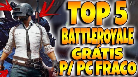 Jogos De Battle Royale GratÍs Para Pc Fraco Download 2018 😲 Descubra