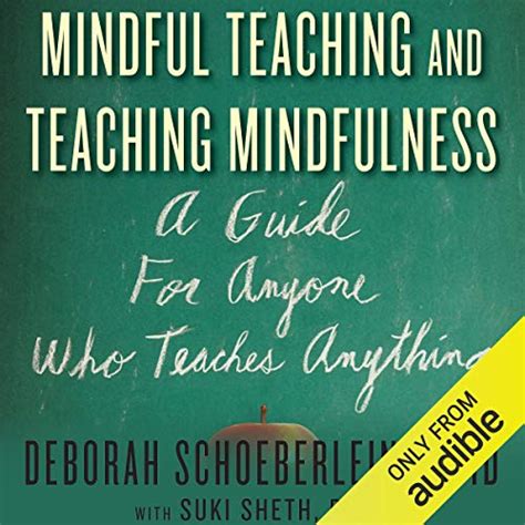 Mindful Teaching And Teaching Mindfulness By Deborah Schoeberlein Suki Sheth Phd Audiobook