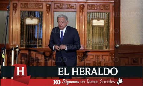 El Heraldo de Tuxpan Jueza ordena a AMLO eliminar publicación de