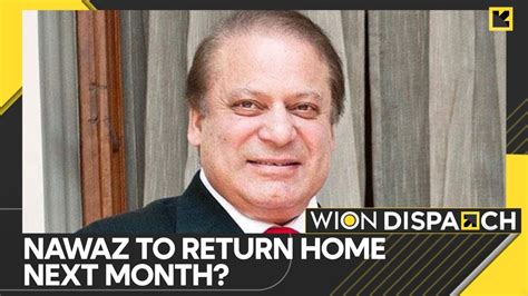 Wion Dispatch Reports Pm Nawaz Sharif To Return To Pakistan In Jan