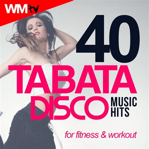 40 Tabata Disco Music Hits For Fitness Workout Album By Workout