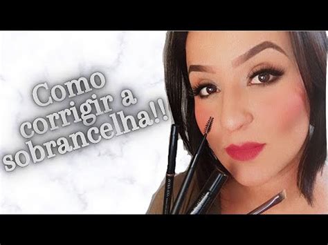 Como Corrigir A Sobrancelha YouTube