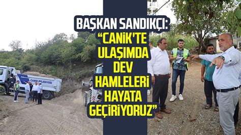 Başkan İbrahim Sandıkçı Canik te ulaşımda dev hamleleri hayata