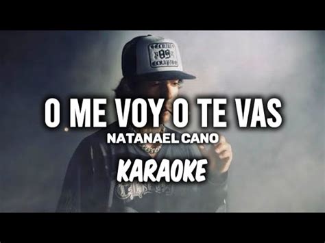 O Me Voy O Te Vas Natanael Cano KARAOKE 2023 Acordes Chordify