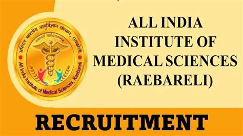 Aiims Raebareli Recruitment 2023 For 91 Vacancies Monthly Salary Upto