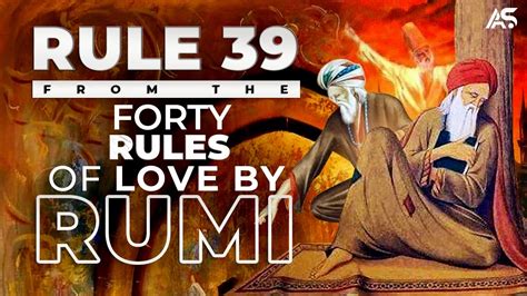 Rule 39 From The 40 Rules Of Love By Rumi Elif Shafak Summary