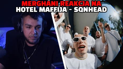 Merghani Reakcja Na Hotel Maffija Sqnhead Youtube