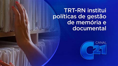 TRT RN institui políticas de gestão de memória e documental YouTube