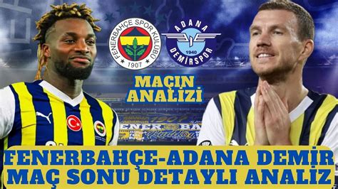 Fenerbahçe 1 0 Adana Demirspor Maçın Taktiksel Detaylı Analizi Tek