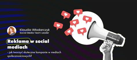 Reklama w social mediach jak tworzyć skuteczne kampanie w mediach