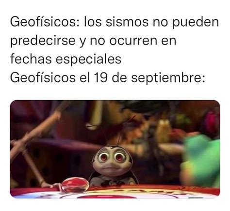 Otra Vez Tembló En 19 De Septiembre Y Aquí Los Mejores Memes Del Sismo