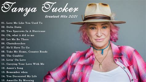 Tanya Tucker Greatest Hits Full Album Best Classic Legend Country Songs By Tanya Tucker 2021