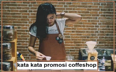 Contoh Kata Kata Promosi Cafe Koleksi Gambar