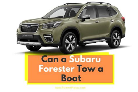 Can A Subaru Forester Tow A Boat 11 Examples