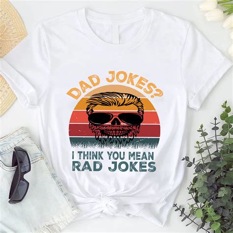 Father S Day Dad Jokes I Think You Mean Rad Jokes Shirt Funny