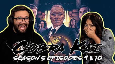 Cobra Kai Season 5 Ep 9 Ep 10 First Time Watching TV Reaction