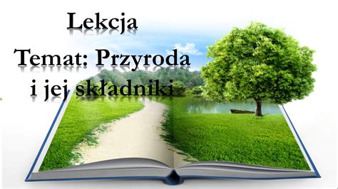 Klasa Przyroda I Jej Sk Adniki Prezentacja Z Oty Nauczyciel