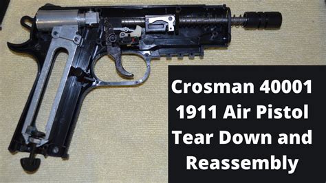 Crosman 40001 1911 Air Pistol Tear Down And Reassembly Youtube