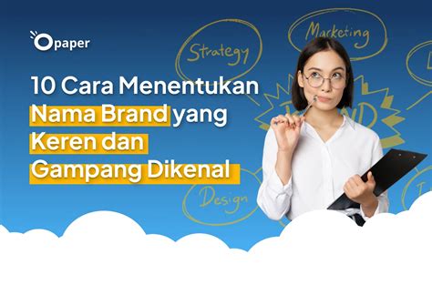 Cara Menentukan Nama Brand Yang Keren Dan Gampang Dikenal