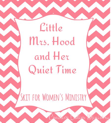 Captivating Women's Ministry Skit: Little Mrs. Hood and Her Quiet Time