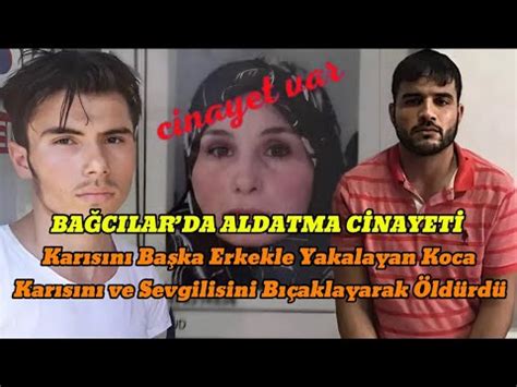 BAĞCILARDA YASAK AŞK CİNAYET Karısını Başka Erkekle Yakalayan Koca