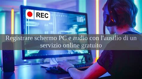 Come Registrare Lo Schermo Del PC E Creare Video Tutorial