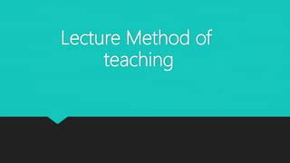 Lecture Method of teaching | PPTX | Education 