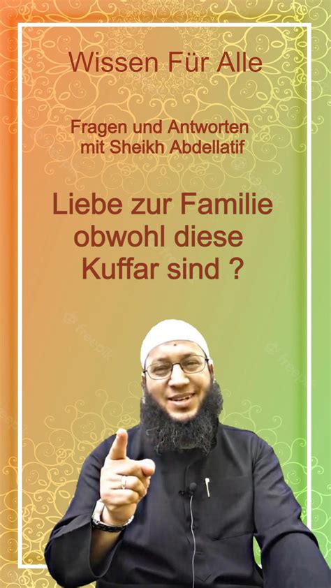 Liebe Zur Familie Obwohl Diese Kuffar Sind Sheikh Abdellatif